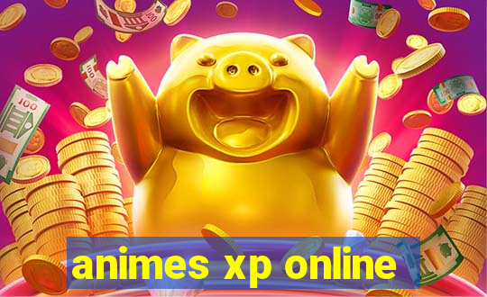 animes xp online